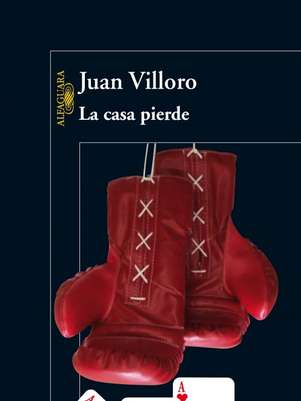 "La casa pierde", de Juan Villoro Foto: Alfaguara