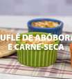 Suflê de abóbora com carne-seca