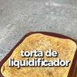 Quer fazer uma torta de liquidificador super fácil?