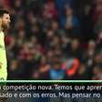 FUTEBOL: Champions League: Messi: A catástrofe em Anfiel "sempre está presente"
