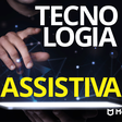 Inclusão Social tem a Tecnologia Assistiva como aliada