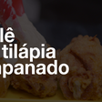 Rolê de tilápia empanado