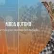 Moda Outono: arrase por dentro das trends