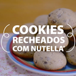 Cookie recheado com Nutella®