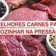 4 melhores carnes para cozinhar na pressão