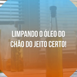 Limpando o óleo do chão do jeito certo!