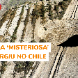 O que se sabe sobre a enorme cratera que surgiu no Chile