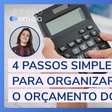4 passos simples para você organizar orçamento doméstico