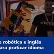 Franquia de robótica e inglês tem robô pra praticar idioma