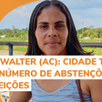 Porto Walter (AC): cidade tem maior número de abstenções nas eleições