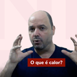 Enem 2022: confira dicas importantes sobre calorimetria