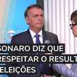 Bolsonaro afirma que irá respeitar o resultado das eleições