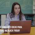 3 dicas para não se endividar na Black Friday