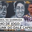 Dale Capela: representando a comunidade no funk e no futebol