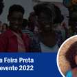 Fundadora da Feira Preta dá dicas pro evento 2022