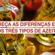 Conheça as diferenças entre os três tipos de azeite