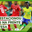 "Time difícil", comentaristas destacam jogo duro da Suíça e repertório do Brasil