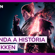 Conheça a história de Tekken