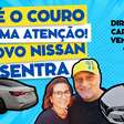 Novo Nissan Sentra: até o couro chama atenção!