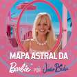 Essa Barbie é Pisciana: descubra o Mapa Astral da Barbie