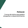 Peitoral: 3 erros de treino que podem atrapalhar o desenvolvimento