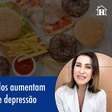 Alimentos ultraprocessados aumentam o risco de depressão
