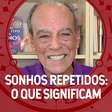 Qual o significado de sonhos repetidos