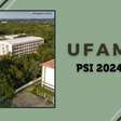 UFAM PSI 2024: resultado da isenção da taxa do vestibular