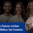 Paolla Oliveira e famosos estrelam campanha Médicos Sem Fronteiras