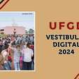 Vestibular Digital 2024 UFGD: período de inscrição acaba hoje (13)