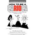 Conheça o livro que inspirou a série 'How to be a Carioca'