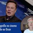 Elon Musk terá biografia no cinema com diretor indicado ao Oscar