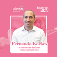 #PlenaeApresenta Fernando Korkes e o encontro íntimo com o propósito
