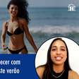 5 dicas para emagrecer com saúde em tempo pro verão
