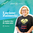 Luciane Zaimoski em "A maior dor de uma mãe"