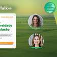 ESG, Diversidade e Inclusão é tema no Agrotalk