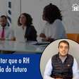 5 razões para acreditar que o RH é a agência bancária do futuro