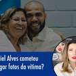 Mãe de Daniel Alves cometeu crime ao divulgar fotos de vítima?