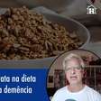 Mudança simples e barata na dieta ajuda a evitar a demência