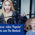 Do fracasso ao sucesso: vídeo 'Popular' traz Madonna junto com The Weeknd