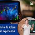 5 dicas para quem quer investir na Bolsa de Valores mesmo sem experiência