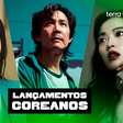 5 lançamentos coreanos da Netflix que você precisa assistir