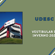 UDESC 2024: datas do Vestibular de Inverno são liberadas