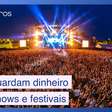 46% dos brasileiros destinam dinheiro para shows e festivais de música