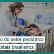 Redução do setor pediátrico em hospitais brasileiros coloca crianças em risco
