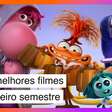 Top 5 melhores filmes do primeiro semestre de 2024