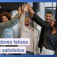 Colaboradores felizes deixam os clientes satisfeitos