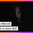 Se fizer sucesso, esse novo vilão da Marvel pode ser o novo 007