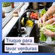 Lave melhor suas verduras com esse truque simples