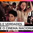 Mitos e verdades sobre o cinema nacional e filmes que ganharam o mundo